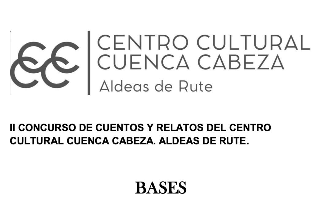 II concurso de cuentos y relatos del Centro Cultural Cuenca Cabeza. Aldeas de Rute